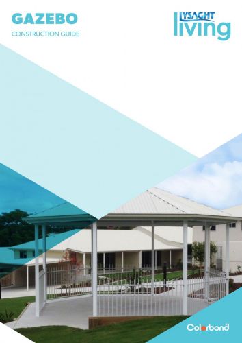 LYSAGHT LIVING - GAZEBO INSTALLATION GUIDE