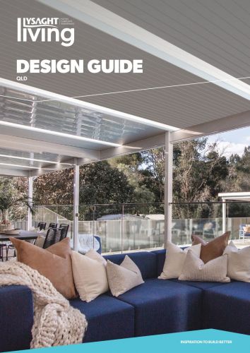 LYSAGHT LIVING® - QLD - Design Guide