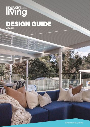 LYSAGHT LIVING® - VIC TAS - Design Guide