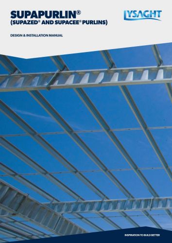 LYSAGHT SUPAPURLINS® - SUPAZEDS® & SUPACEES® Design & Installation Guide