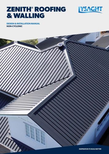 LYSAGHT ZENITH® Roofing & Walling Design & Installation Manual (Non-Cyclonic)